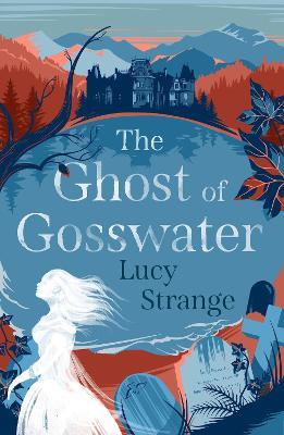 The Ghost of Gosswater - Lucy Strange - cover