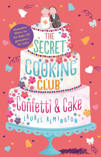 The Secret Cooking Club 2: Confetti & Cake - Laurel Remington - ebook