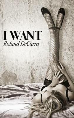 I Want - Roland Decarra - cover