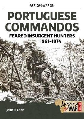 Portuguese Commandos: Feared Insurgent Hunters, 1961-1974 - John P. Cann - cover