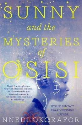 Sunny and the Mysteries of Osisi - Nnedi Okorafor - cover