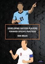 Developing Soccer Players: Forward-Specific Practices