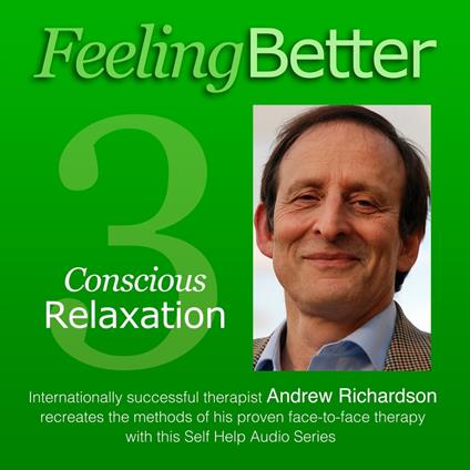 Practise the Great Habit of Relaxation with Conscious Relaxation