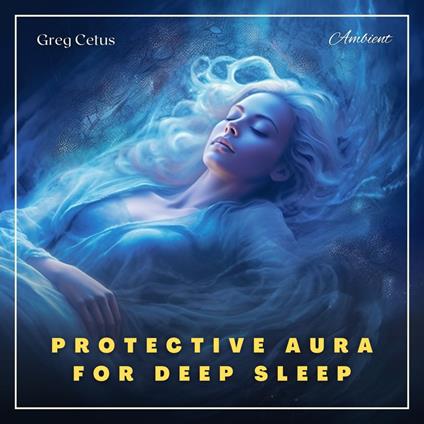 Protective Aura for Deep Sleep