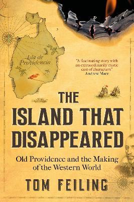 The Island that Disappeared: Old Providence and the Making of the Western World - Tom Feiling - cover