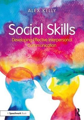 Social Skills: Developing Effective Interpersonal Communication - Alex Kelly - cover