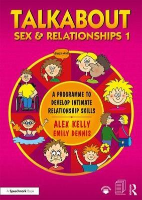 Talkabout Sex and Relationships 1: A Programme to Develop Intimate Relationship Skills - Alex Kelly,Emily Dennis - cover