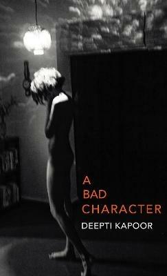 A Bad Character - Deepti Kapoor - cover