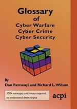 Glossary of Cyber Warfare, Cyber Crime and Cyber Security