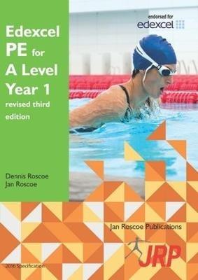 Edexcel PE for A Level Year 1 revised third edition - Dennis Roscoe,Jan Roscoe - cover