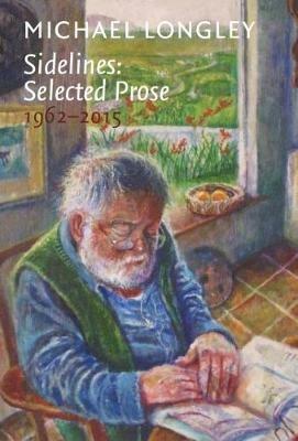 Sidelines: Selected Prose 1962-2015 - Michael Longley - cover