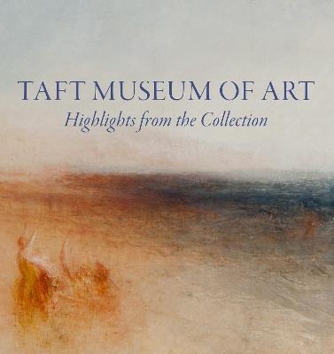 Taft Museum of Art: Highlights from the Collection - Lynne D Ambrosini - cover