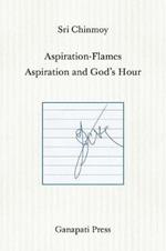 Aspiration-Flames - Aspiration and God's Hour (The heart-traveller series)