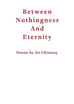 Between Nothingness and Eternity