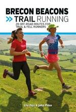 Brecon Beacons Trail Running: 20 off-road routes for trail and fell runners