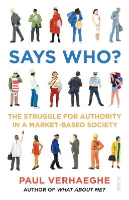 Says Who?: the struggle for authority in a market-based society - Paul Verhaeghe - cover