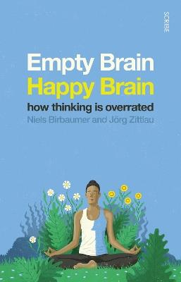 Empty Brain - Happy Brain: how thinking is overrated - Niels Birbaumer,Joerg Zittlau - cover