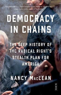 Democracy in Chains: the deep history of the radical right's stealth plan for America - Nancy MacLean - cover