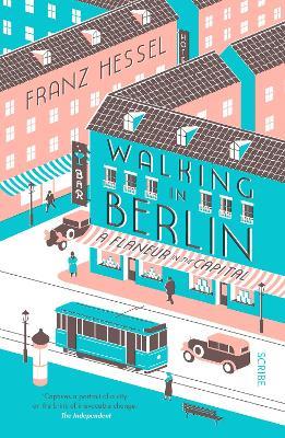 Walking in Berlin: a flaneur in the capital - Franz Hessel - cover