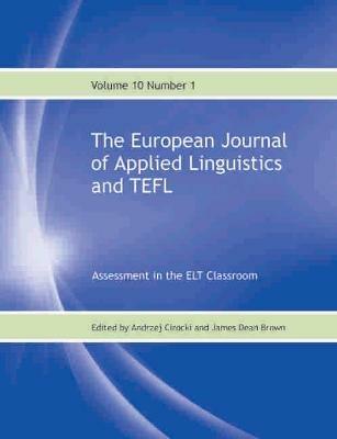 The European Journal of Applied Linguistics and TEFL Volume 10 Number 1: Assessment in the ELT Classroom - cover