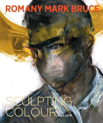 Romany Mark Bruce: Sculpting Colour - Alex Leith - cover