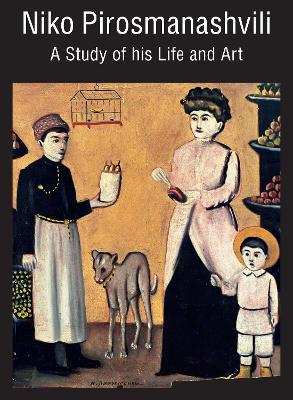 Niko Pirosmanashvili: A Study of His Life and Art - Arkady Troyanker,Erast Kuznetsov,Tengiz Mirzashvili - cover