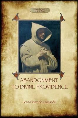 Abandonment to Divine Providence (Aziloth Books) - Jean-Pierre de Caussade - cover