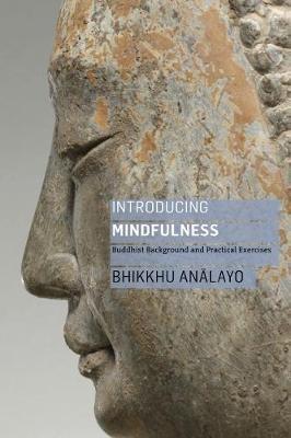 Introducing Mindfulness: Buddhist Background and Practical Exercises - Bhikkhu Analayo - cover