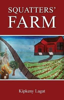 Squatter's Farm - Kipkeny Lagat - cover