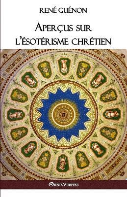 Apercus sur l'esoterisme chretien - Rene Guenon - cover