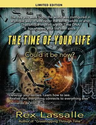 The Time of Your Life: Could it be Now? (limited edition) - Rex Lassalle - cover