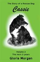 Cassie, the story of a rescue dog: Volume 2: The next 3 years (Dyslexia-Smart) - Gloria Morgan - cover