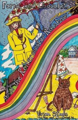 Ferne and Chocolate and the Rollercoaster Rainbow: (Dyslexia-Smart) - Vivien Steels - cover