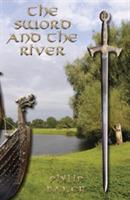 The Sword and the River: (Dyslexia-Smart) - Philip Baker - cover