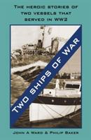 Two Ships of War: (Dyslexia-Smart) - John A Ward,Philip Baker - cover