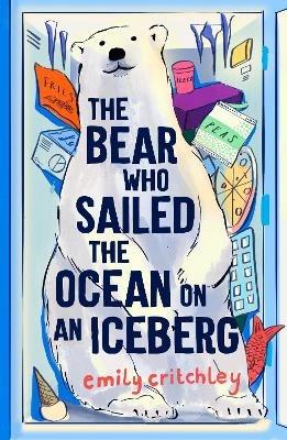 The Bear who Sailed the Ocean on an Iceberg - Emily Critchley - cover