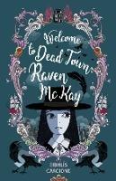 Welcome to Dead Town Raven McKay - Eibhlis Carcione - cover