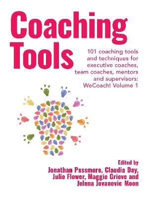 Coaching Tools: 101 coaching tools and techniques for executive coaches, team coaches, mentors and supervisors: WeCoach! Volume 1 - cover