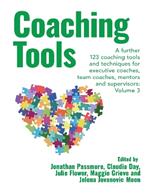 Coaching Tools: 123 coaching tools and techniques for executive coaches, team coaches, mentors and supervisors: Volume 3