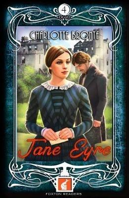 Jane Eyre - Foxton Readers Level 4 - 1300 Headwords (B1/B2) Graded ELT / ESL / EAL Readers - Charlotte Bronte - cover