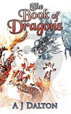 The Book of Dragons - A J Dalton - cover