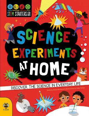Science Experiments at Home: Discover the science in everyday life - Susan Martineau - cover