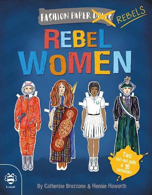 Rebel Women: Discover history through fashion - Catherine Bruzzone - cover