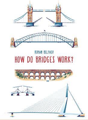 How Do Bridges Work? - Roman Belyaev - cover