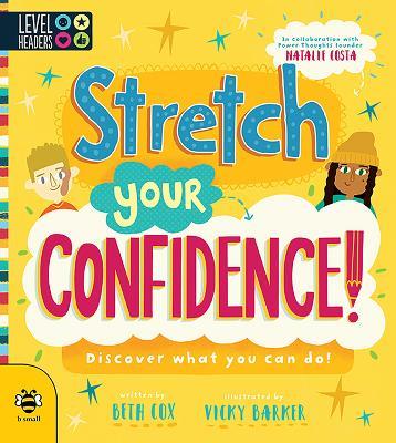 Stretch Your Confidence: Discover what you can do! - Beth Cox - cover