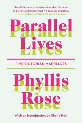 Parallel Lives: Five Victorian Marriages - Phyllis Rose - cover