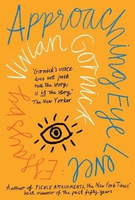 Approaching Eye Level - Vivian Gornick - cover