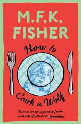 How to Cook a Wolf - M.F.K. Fisher - cover