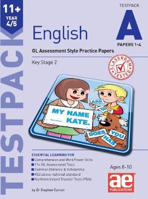 11+ English Year 4/5 Testpack a Papers 1-4: GL Assessment Style Practice Papers - Stephen C. Curran - cover