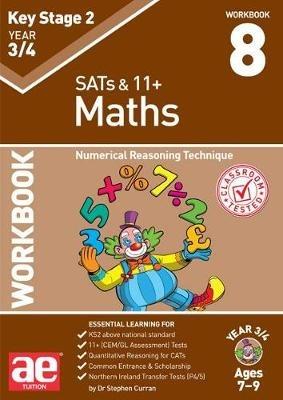KS2 Maths Year 3/4 Workbook 8: Numerical Reasoning Technique - Dr Stephen C Curran,Katrina MacKay - cover